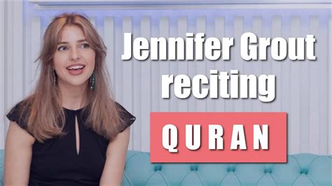 Jennifer Grout reciting Quran .. She does not know any Arabic!!