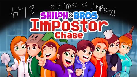 Shiloh & Bros Impostor Chase Gameplay #13 - YouTube