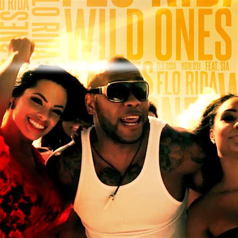 Flo Rida & Sia - Wild ones | I wanna shut down the cluuub. A… | Flickr