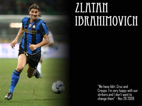 Zlatan Ibrahimovic Quotes. QuotesGram