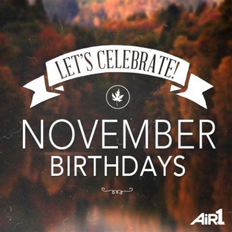 November birthdays! | November birthday, November birthday quotes ...