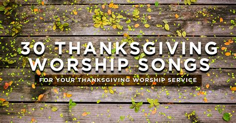 30 Thanksgiving Worship Songs For Your Thanksgiving Church Service