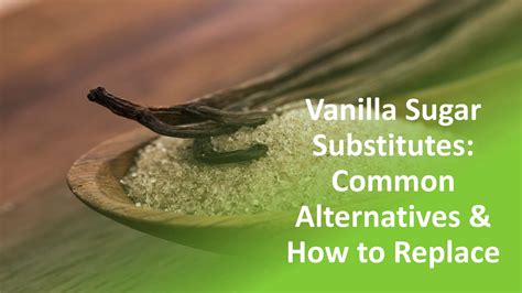 Vanilla Sugar Substitutes: Common Alternatives & How To Replace