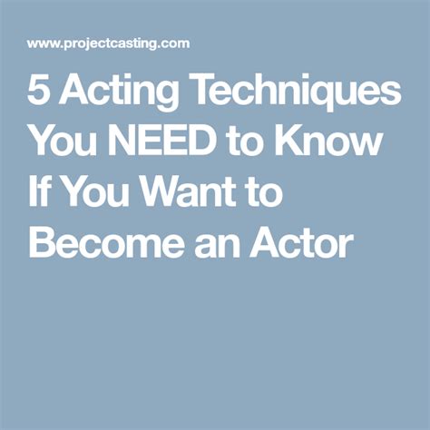 5 Acting Techniques You NEED to Know If You Want to Become an Actor ...