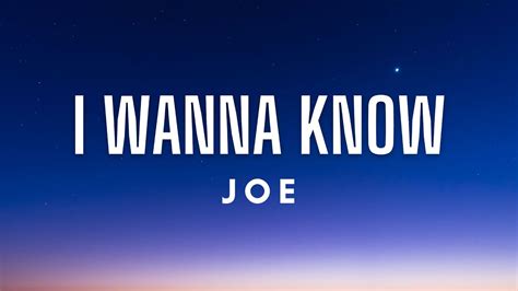 Joe - I Wanna Know (Lyrics) - YouTube