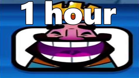 hehehe ha (clash royale) 1 hour - YouTube