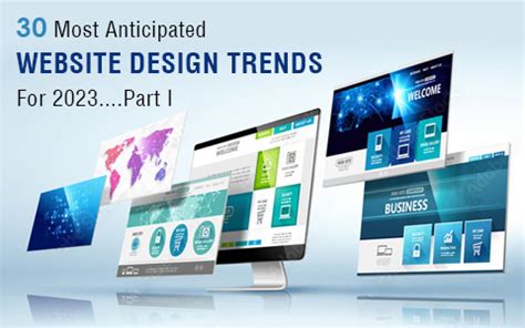 30 Most Anticipated Website Design Trends For 2023…Part I