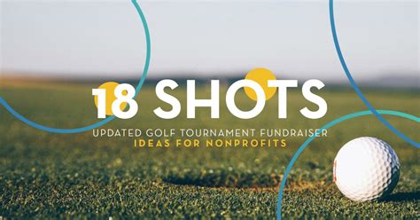 18 Shots: Golf Tournament Fundraiser Ideas that Drive Revenue