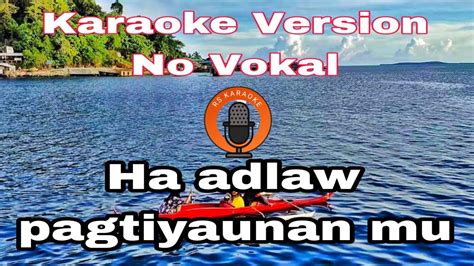 Tausug Song Ha Adlaw pagtiyaunan mu Karaoke Version No Vokal - YouTube