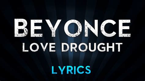 Beyonce - Love Drought (Lyrics) - YouTube