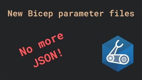 Introducing New Bicep Parameter Files - .bicepparam - No more JSON ...