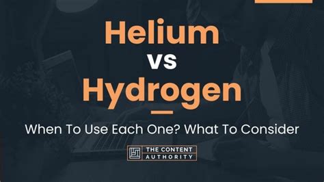 Helium vs Hydrogen: When To Use Each One? What To Consider