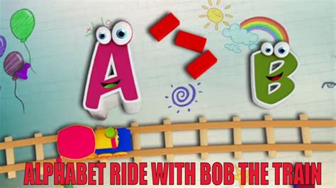 ABC Song for Kids by Bob The Train | Alphabet Ride & Other Nursery ...