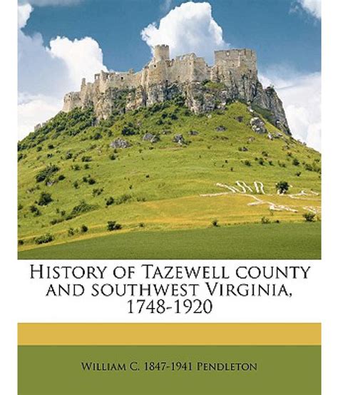 History of Tazewell County and Southwest Virginia, 1748-1920: Buy ...