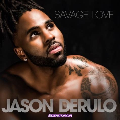 DOWNLOAD MP3: Jason Derulo – Savage Love (320kbps, Lyrics, M4a, Mp4 ...