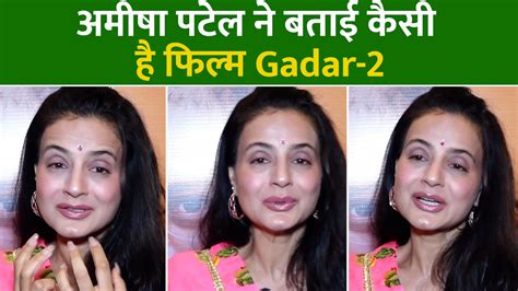 Amisha patel reveals the story of film gadar 2 release on this august ...