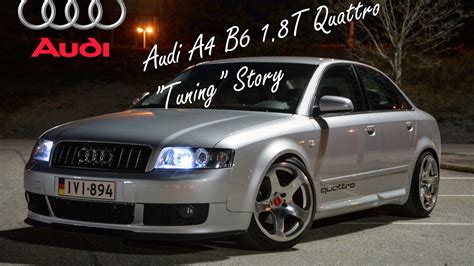 Audi A4 B6 1.8T Quattro "Tuning" Story - YouTube