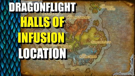 Dragonflight - Halls of Infusion dungeon location - Dragon Isles ...