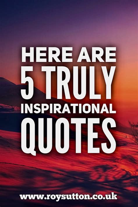 5 truly inspirational quotes that are thoughtful and deep - Roy Sutton