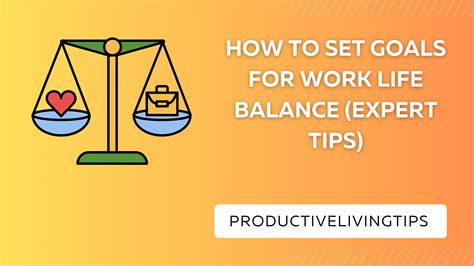 How To Set Goals For Work Life Balance (Expert Tips) - Productive ...