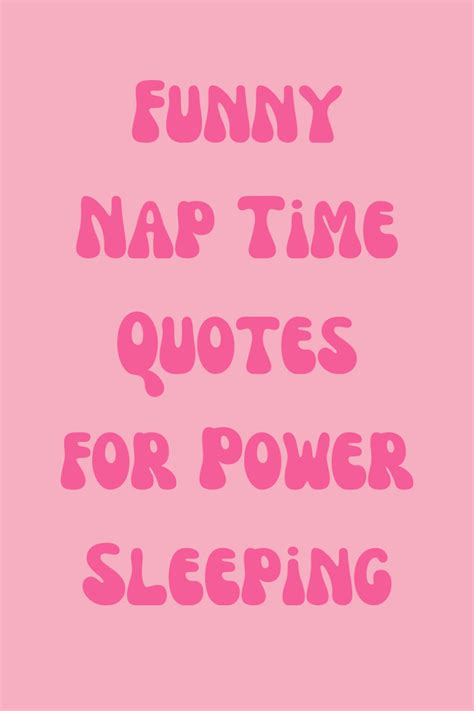 Funny Nap Time Quotes for Power Sleeping - Darling Quote