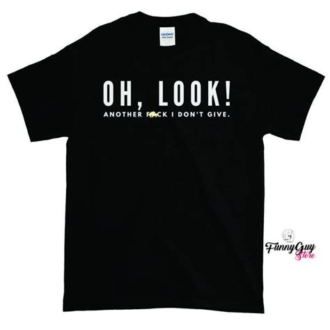 Oh Look T-shirt Funny T-shirt Tshirts With Sayings Funny