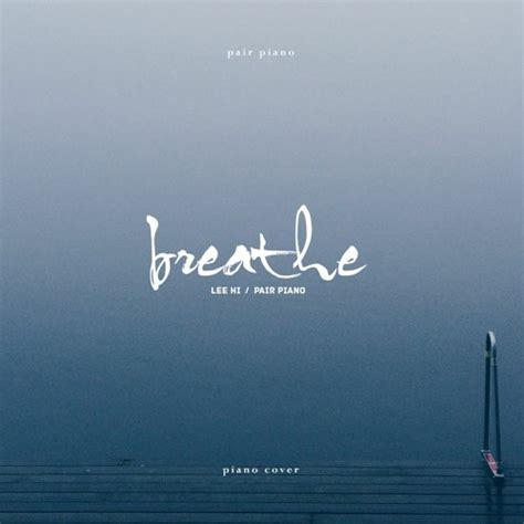 Stream 이하이 (LEE HI) - 한숨 (BREATHE) Piano Cover 피아노 커버 by Pair Piano ...