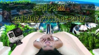 SIAM PARK ON RIDE FOOTAGE - 2017 ALL RIDES POV - YouTube