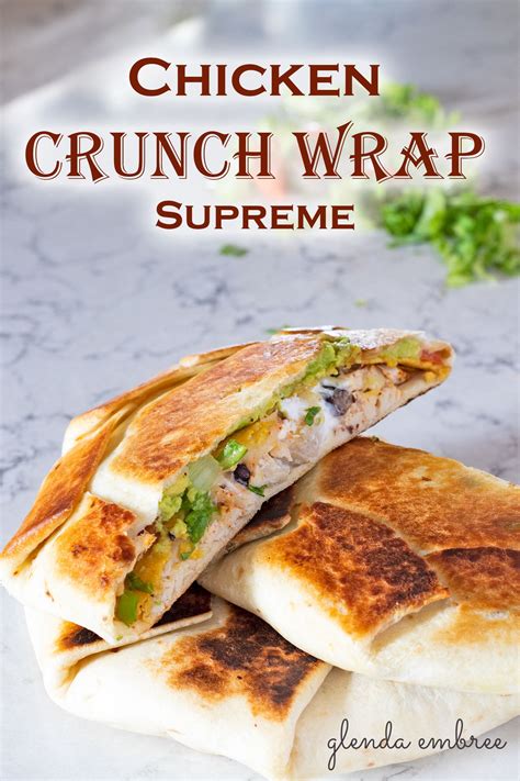 Chicken Crunch Wrap Supreme | Quick and Easy Dinner | Crunch wrap ...