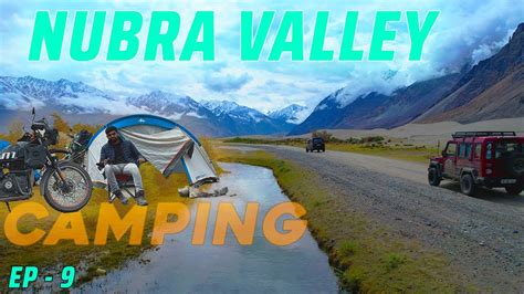 NUBRA VALLEY ( Night Camping ) || LADAKH RIDE || Ep - 09 - YouTube