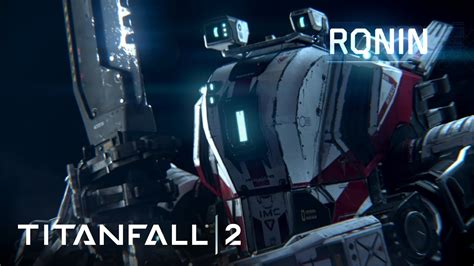 Titanfall 2 Ronin Titan Weapons And Abilities Gameplay Trailer - YouTube