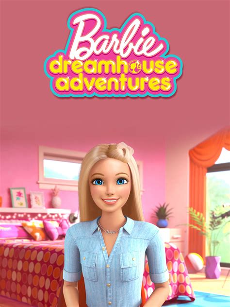 Barbie Dreamhouse Adventures - Rotten Tomatoes