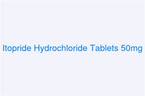 Itopride Hydrochloride Tablets 50mg