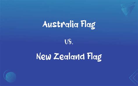 Australia Flag vs. New Zealand Flag: What’s the Difference?