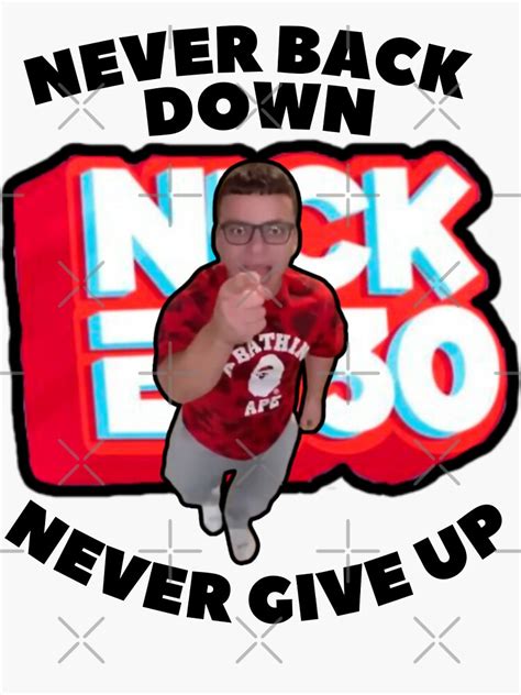 "Nick Eh 30 Never Back Down" Sticker for Sale by TeeArtillery | Redbubble