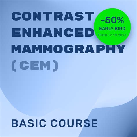 Contrast Enhanced Mammography (CEM): Basic course - School of Radiology