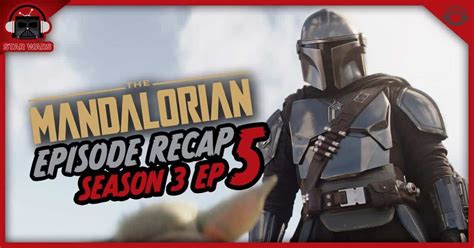 The Mandalorian Season 3 Episode 5 Recap, ‘Chapter 21: The Pirate’