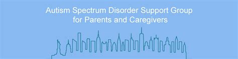 Autism Spectrum Disorder Support Group for Parents and Caregivers ...