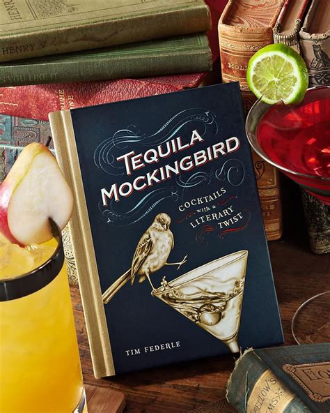 Tequila Mockingbird - A cocktail recipe book with a literary twist ...