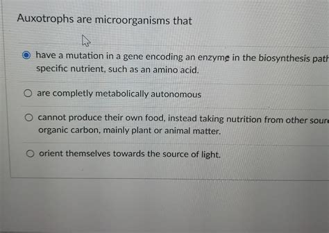 Solved Auxotrophs are microorganisms that have a mutation in | Chegg.com