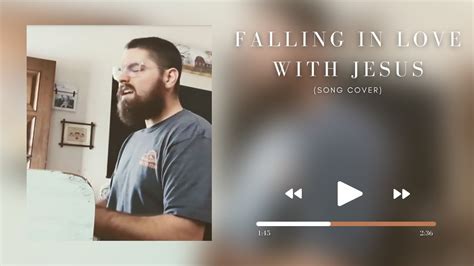 Falling In Love With Jesus (Song Cover) - YouTube