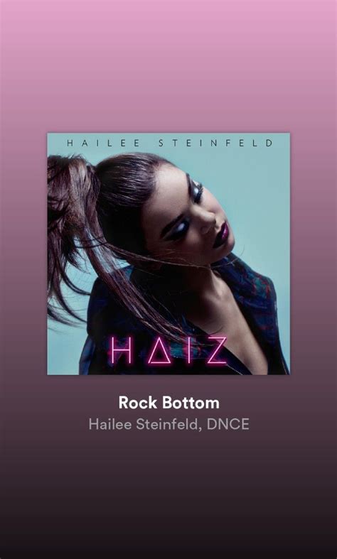 Rock Bottom - Hailee Steinfeld, DNCE | Rock bottom hailee, Steinfeld ...