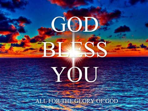 God Bless You All For The Glory Of God, Praise God! | God bless you ...