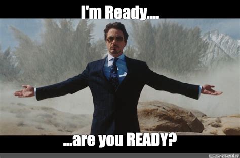 Meme: "I'm Ready.... ...are you READY?" - All Templates - Meme-arsenal.com