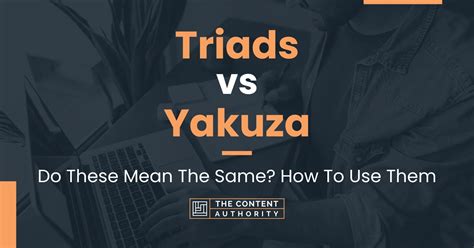 Triads vs Yakuza: Do These Mean The Same? How To Use Them