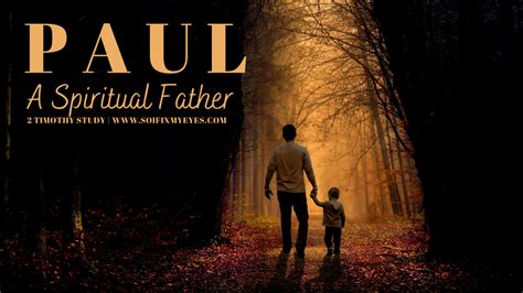 Paul: A Spiritual Father - So I Fix My Eyes