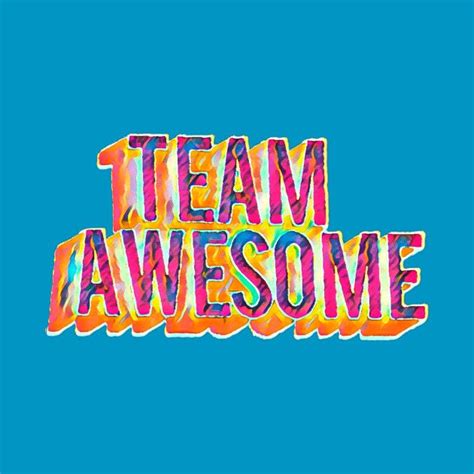 Team Awesome by alondrahanley | Beautiful words, Teams, Cool designs