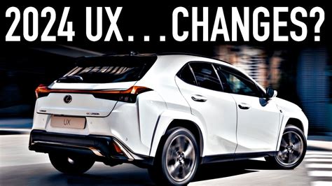 2024 Lexus UX.. What’s New? - YouTube