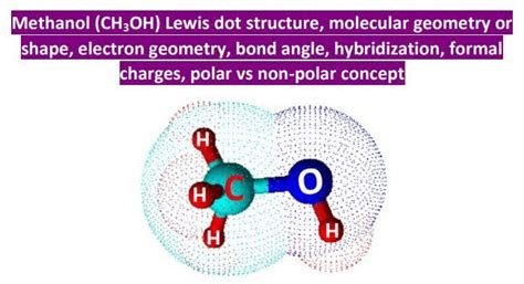 Methanol (CH3OH) Lewis structure, molecular geometry or shape, bond ...