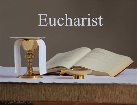 The Sacrament of the Holy Eucharist - Fiercely Catholic